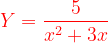 \dpi{120} {\color{Red} Y= \frac{5}{x^{2}+3x}}